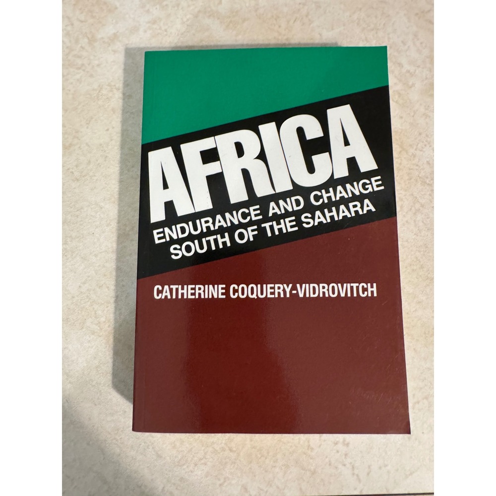 Africa Endurance and Change South of the Sahara Catherine Coquery-Vidrovitch